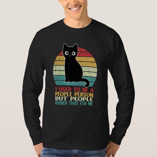 I Used To Be A People Person Funny Black Cat T-Shirt (Front)