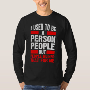 I Used To Be A People Person Introvert 2 T-Shirt