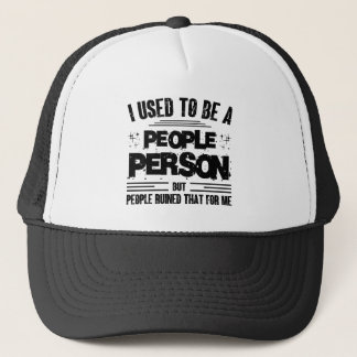 I Used To Be A People Person Socially Awkward Trucker Hat