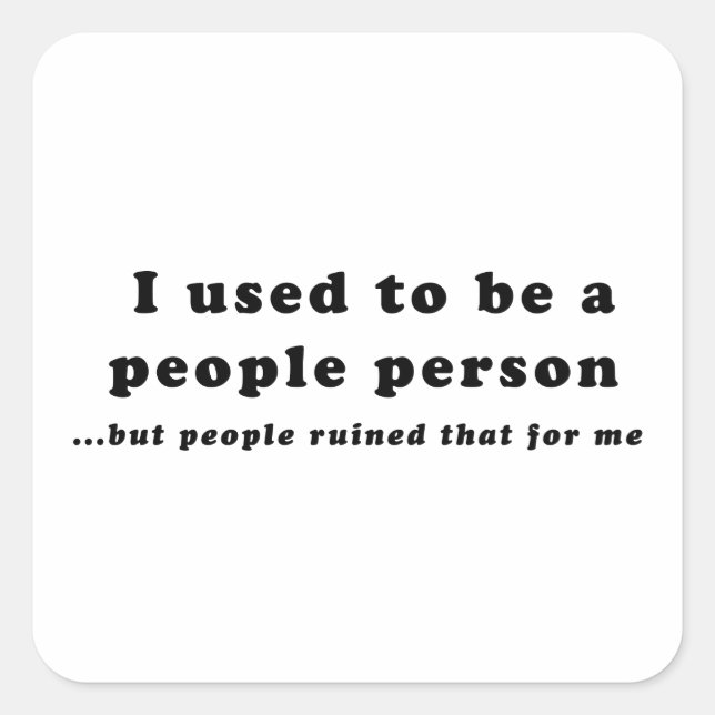 I used to be a People Person... Square Sticker (Front)