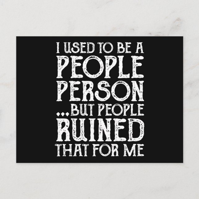 I Used To Be A People Person Then People Ruined It Postcard (Front)