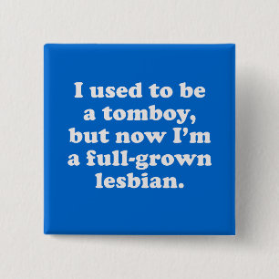 I used to be a tomboy 15 cm square badge