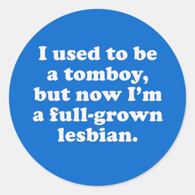 I used to be a tomboy classic round sticker (Front)