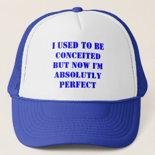 I used to be conceited trucker hat