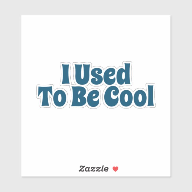 I used to be cool sticker (Sheet)