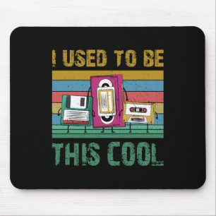 I Used To Be This Cool Old Technology 90s Retro Gi Mouse Pad