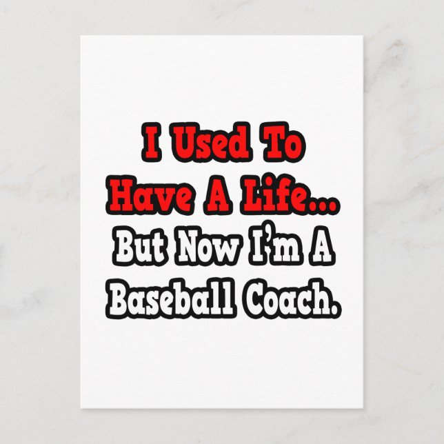 I Used to Have a Life...Baseball Coach Postcard (Front)