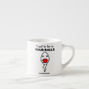 I Used To Live In Your Balls, Custom Name Dad Espresso Cup