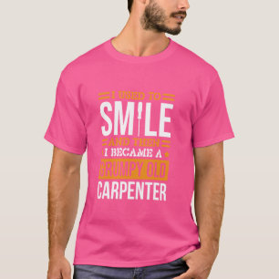 I Used To Smile Carpenter Design for Woodworker Ha T-Shirt