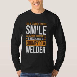 I Used To Smile Welder Design for Welding Metalwor T-Shirt