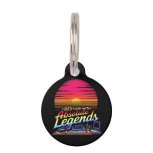 I Used to Work with Absolute Legends Pet Tag