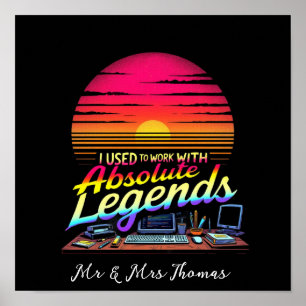 I Used to Work with Absolute Legends Poster