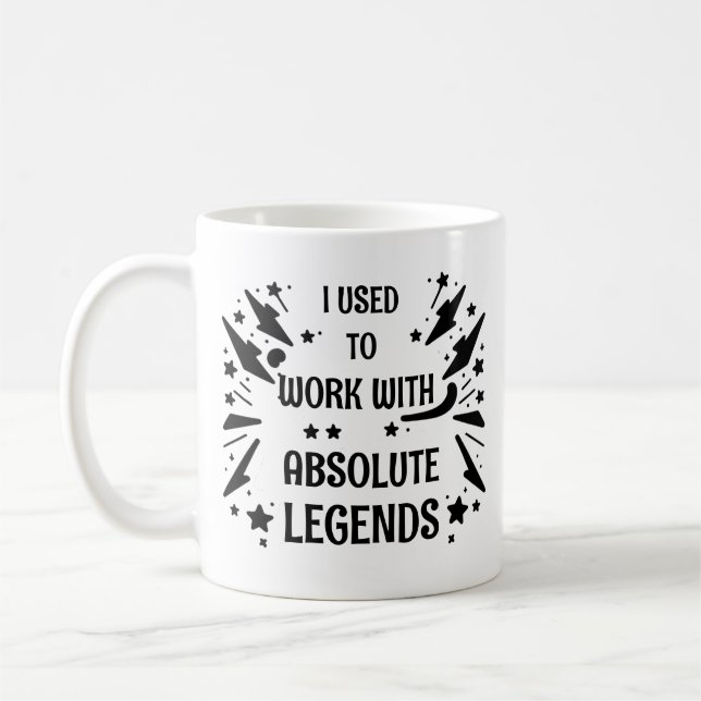 I used to work with absolute legends retirement coffee mug (Left)