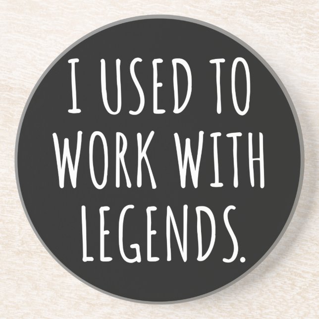 I USED TO WORK WITH LEGENDS COASTER (Front)