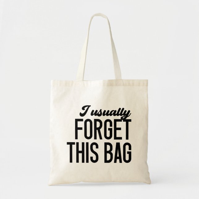I Usually Forget This Bag Tote Bag (Front)
