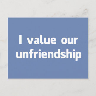 I value our unfriendship postcard