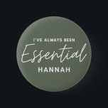 I’ve always been essential modern fun typography 6 cm round badge<br><div class="desc">I’ve always been essential modern fun typography design. Stay home save lives, social distancing or essential key worker. Modern graphic typography design. Get your message over in a bright, fun, positive way with this colourful gift. Ideal for nurses, doctors, pharmacists, shop workers or any other key workers in your life...</div>