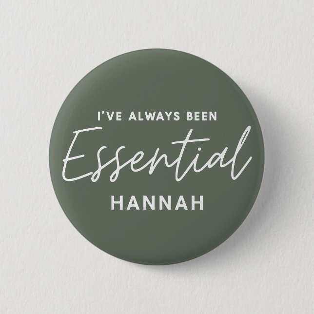 I’ve always been essential modern fun typography 6 cm round badge (Front)