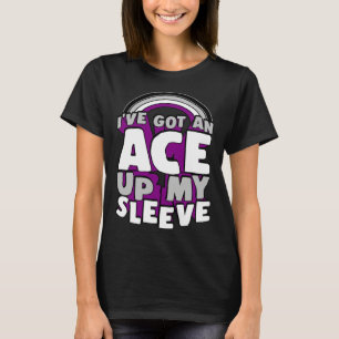 I ve Got An Ace Up My Sleeve Asexual Pride Rainbow T-Shirt