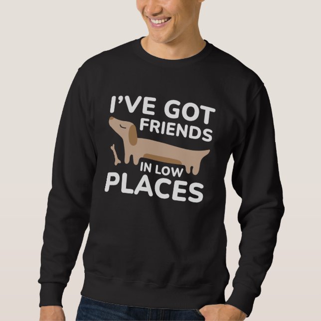I’ve Got Friends In Low Places Sweatshirt (Front)