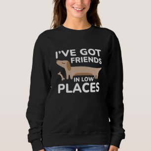 I’ve Got Friends In Low Places Sweatshirt