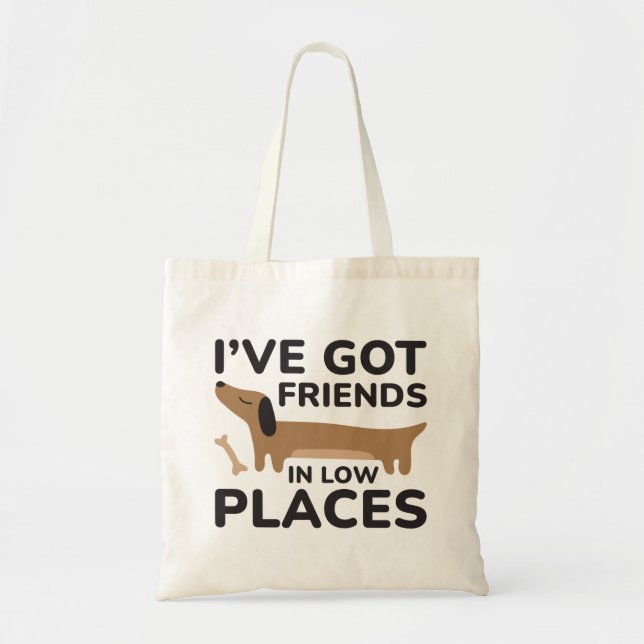 I’ve Got Friends In Low Places Tote Bag (Front)