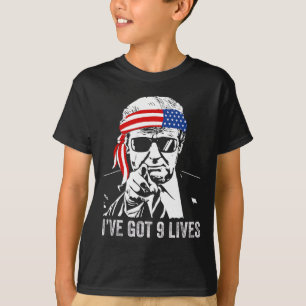 I’ve Got Nine Lives - Trump 2024 Funny T-Shirt