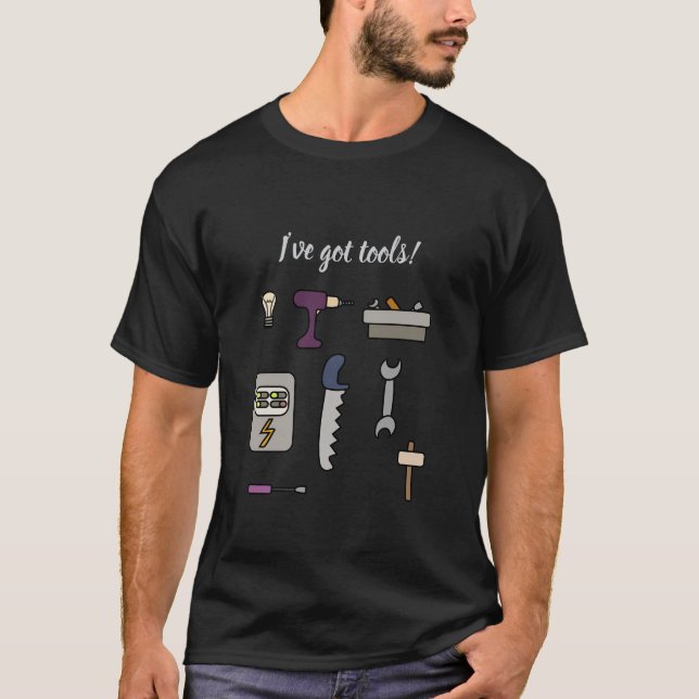 I’ve got tools T-Shirt (Front)