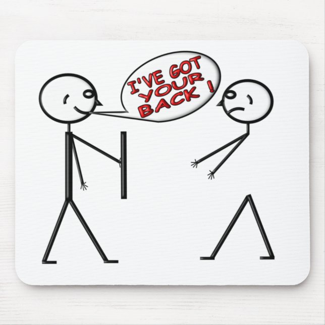 I 'VE GOT YOUR BACK ! MOUSE PAD (Front)