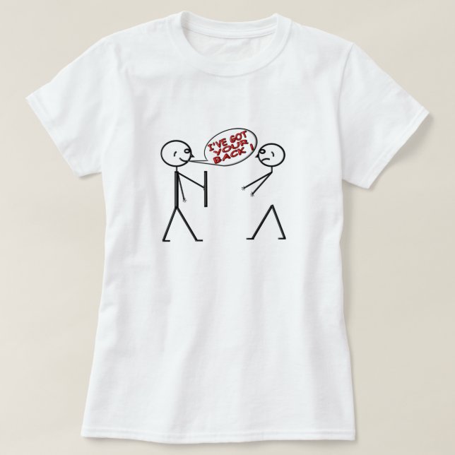 I 'VE GOT YOUR BACK ! T-Shirt (Design Front)