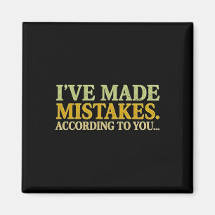 I’ve Made Mistakes According To You _1 Magnet