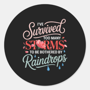 I’ve Survived Many Storms, Inspiring Motivation Qu Classic Round Sticker