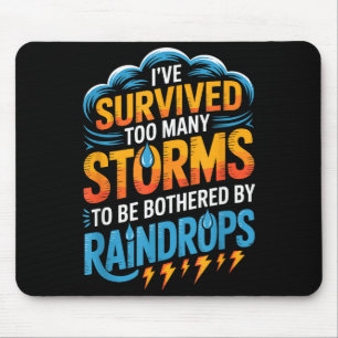 I’ve Survived Many Storms, Inspiring Motivational Mouse Pad