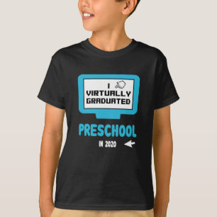 I Virtually Graduated Preschool in 2020 Quarantine T-Shirt