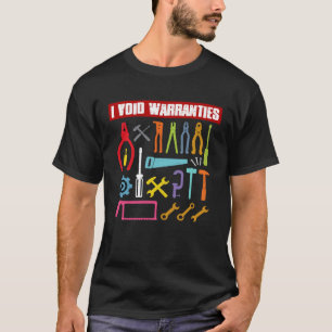 I VOID WARRANTIES Guys Handyman T-Shirt