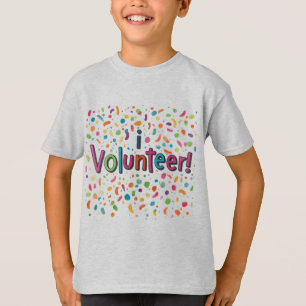 I Volunteer T-Shirt