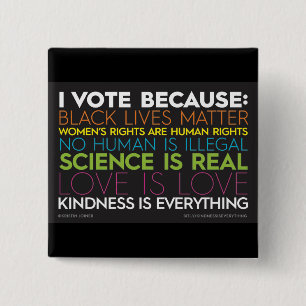 I Vote Because... Kindness Is Everything Button