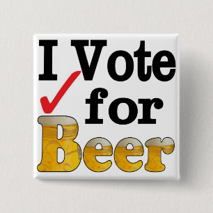 I Vote for Beer 15 Cm Square Badge