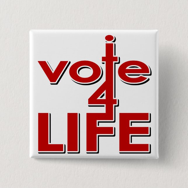 I Vote For Life 15 Cm Square Badge (Front)