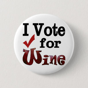 I Vote for Wine 6 Cm Round Badge