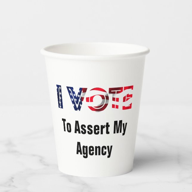 I Vote To Assert My Agency 2026 Paper Cups (Front)