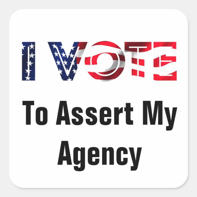 I Vote To Assert My Agency 2026 Square Sticker (Front)