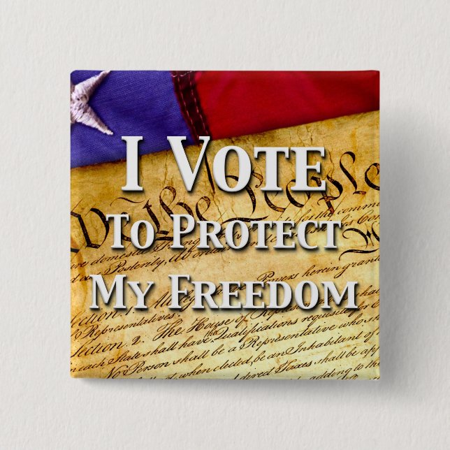 I Vote To Protect My Freedom 15 Cm Square Badge (Front)