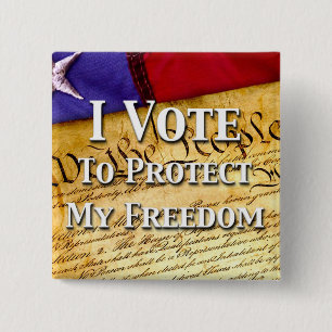 I Vote To Protect My Freedom 15 Cm Square Badge