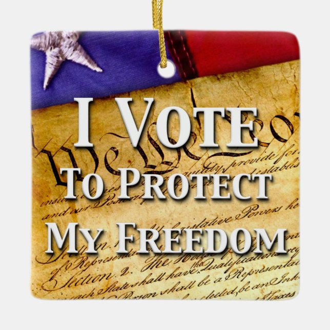 I Vote To Protect My Freedom Ceramic Ornament (Front)