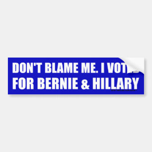 I Voted For Bernie & Hillary Bumper Sticker