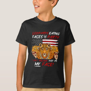 I Voted For Leopards Eating Faces Party Funny Trum T-Shirt