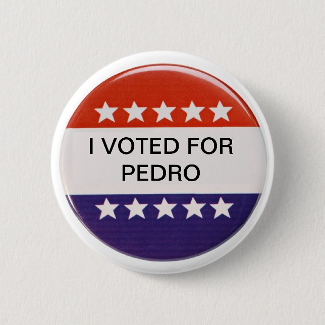 I voted for Pedro 6 Cm Round Badge (Front)