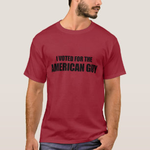 I voted for the American Guy T-Shirt
