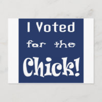 I Voted for the Chick